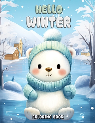 Hello Winter Coloring Book: Frosty Fun and Cozy Scenes - Laura Seidel