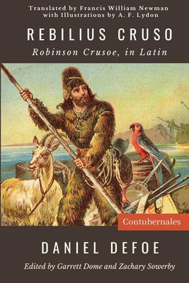 Rebilius Cruso: Robinson Crusoe, in Latin - Daniel Defoe