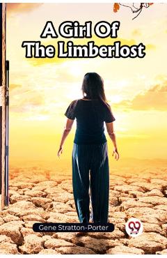 A Girl Of The Limberlost - Gene Stratton-porter