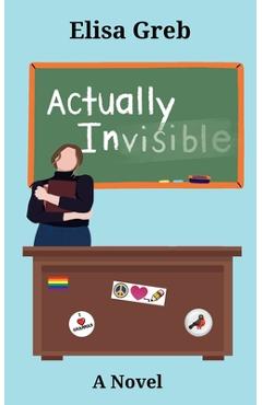 Coperta cărții 'Actually Invisible - Elisa Greb'