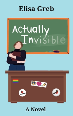 Coperta cărții 'Actually Invisible - Elisa Greb'