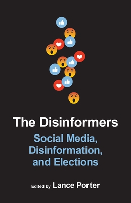 Coperta cărții 'The Disinformers: Social Media, Disinformation, and Elections - Lance Porter'