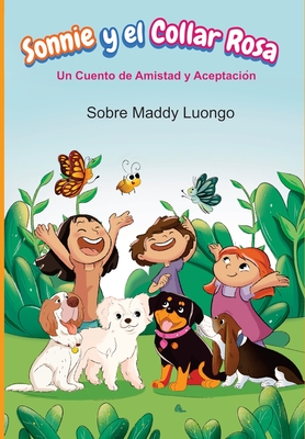 Sonnie y el Collar Rosa: Un Cuento de Amistad y Aceptación - Maddy Luongo