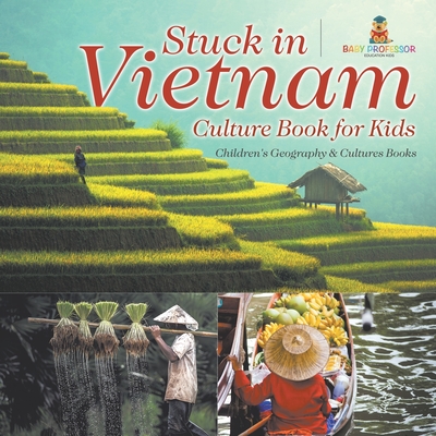 Stuck in Vietnam - Culture Book for Kids Children's Geography & Culture Books - 