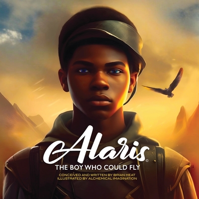 Alaris: The Boy Who Could Fly - Brian Heat