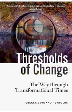 Coperta cărții 'Thresholds of Change: The Way through Transformational Times - Rebecca Borland Reynolds'