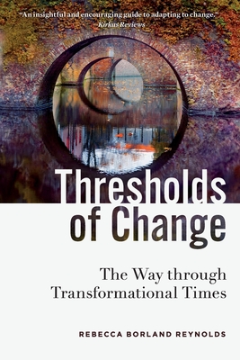 Coperta cărții 'Thresholds of Change: The Way through Transformational Times - Rebecca Borland Reynolds'