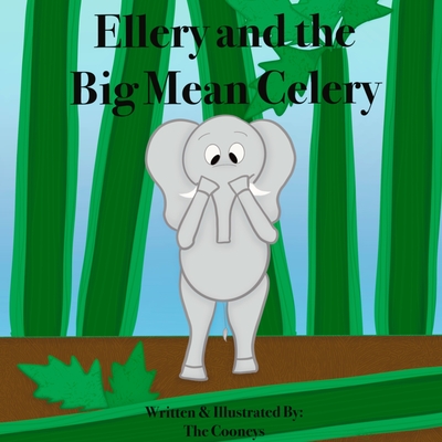 Ellery and the Big, Mean Celery - Zachary Cooney