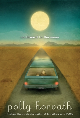 Northward to the Moon - Polly Horvath