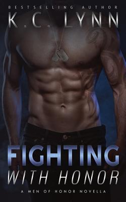 Fighting with Honor - K. C. Lynn