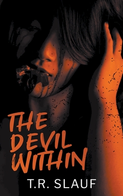 The Devil Within - T. R. Slauf