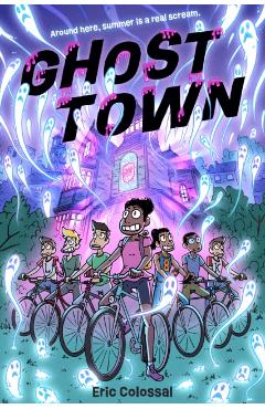 Ghost Town: A Graphic Novel - Eric Colossal