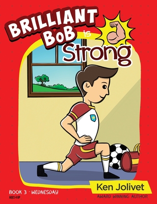 Brilliant Bob is Strong - Kenneth T. Jolivet