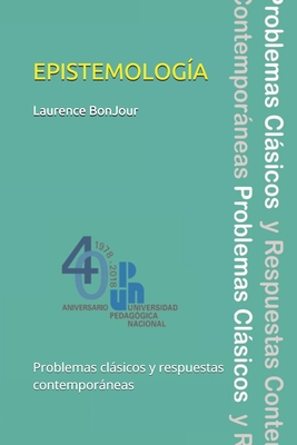 Epistemología, problemas clásicos y respuestas contemporáneas - Manuel Arnulfo Canas Munoz
