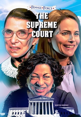 Coperta cărții 'Female Force: The Supreme Court: Ruth Bader Ginsburg, Amy Coney Barrett and Sonia Sotomayor: Volume One - Michael'