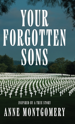 Your Forgotten Sons - Anne Montgomery