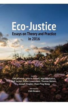 Coperta cărții 'Eco-Justice: Essays on Theory and Practice in 2016 - Chet Bowers'