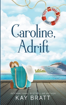 Caroline, Adrift - Kay Bratt