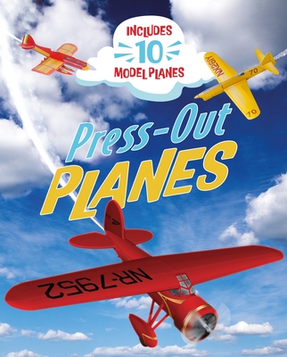 Coperta cărții 'Press-Out Planes: Includes 10 Model Planes - Claire Bampton'