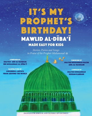 It's My Prophet's Birthday! - Shaykh Muhammad Hisham Kabbani