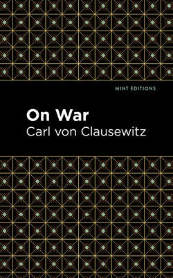 On War - Carl Von Clausewitz