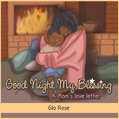 Good Night My Blessing: A Mom's Love Letter - Glo Rose