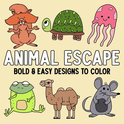 Animal Escape: Bold and Easy Designs to Color -