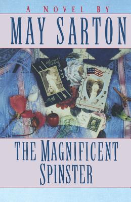 Magnificent Spinster - May Sarton