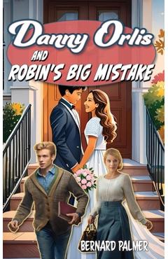 Poza produsului Danny Orlis and Robin's Big Mistake - Bernard Palmer