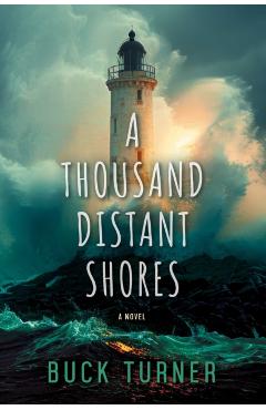 A Thousand Distant Shores - Buck Turner