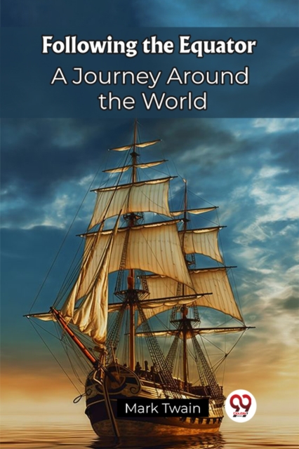 Following the Equator A Journey Around the World - Mark Twain