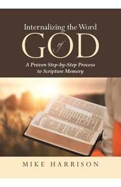 Internalizing the Word of God: A Proven Step-by-Step Process to Scripture Memory - Mike Harrison