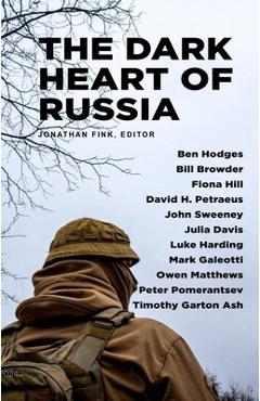 Coperta cărții 'The Dark Heart of Russia: A Journey Through Putin's Empire of Brutality - Jonathan Fink'