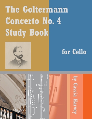 Coperta cărții 'The Goltermann Concerto No. 4 Study Book for Cello - Georg Goltermann'