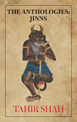 The Anthologies: Jinns - Tahir Shah