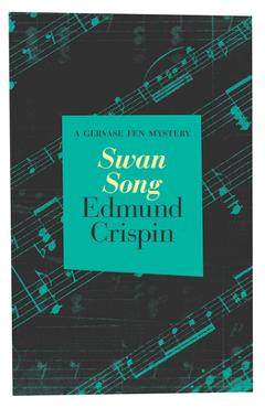 Coperta cărții 'Swan Song - Edmund Crispin'