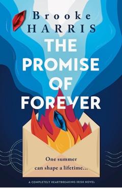 Coperta cărții 'The Promise of Forever: A completely heartbreaking Irish novel - Brooke Harris'