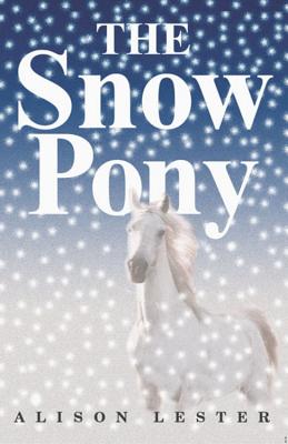 The Snow Pony - Alison Lester