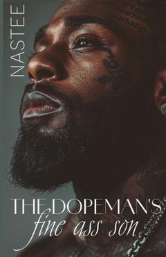 Coperta cărții 'The Dopeman's Fine Ass Son - Author Nastee'