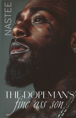 Coperta cărții 'The Dopeman's Fine Ass Son - Author Nastee'
