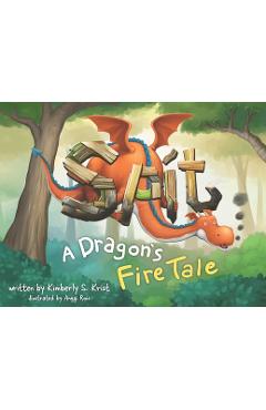 Coperta cărții 'Spit A Dragon's Fire Tale - Kimberly S. Krist'