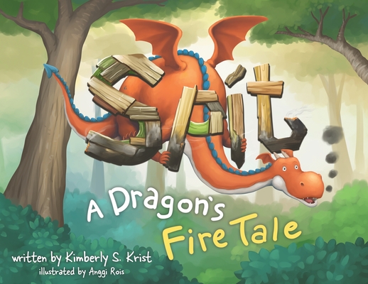 Spit A Dragon's Fire Tale - Kimberly S. Krist