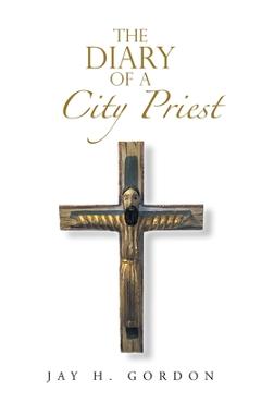 Coperta cărții 'The Diary of a City Priest - Jay H. Gordon'