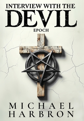 Interview with the Devil: Epoch - Michael Harbron