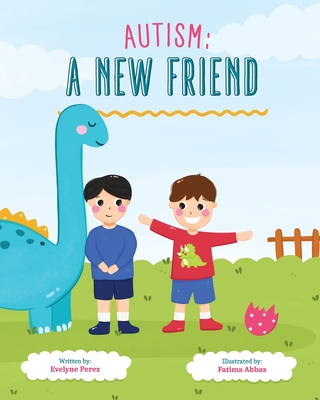 Autism: A New Friend - Evelyne Perez