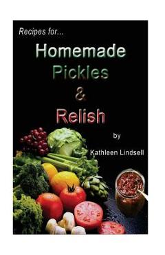 Poza produsului Recipes for Pickles & Relish: : by Kathleen Lindsell - Robert Barnes