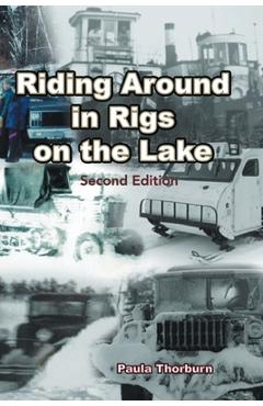 Coperta cărții 'Riding Around in Rigs on the Lake: Second Edition - Paula Thorburn'