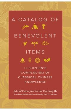 Poza produsului A Catalog of Benevolent Items: Li Shizhen's Compendium of Classical Chinese Knowledge - Li Shizhen
