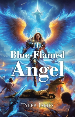 Coperta cărții 'The Blue-Flamed Angel - Tyler James'