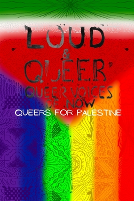 Loud & Queer 17: Queers for Palestine - Marisa Wohlschlaeger